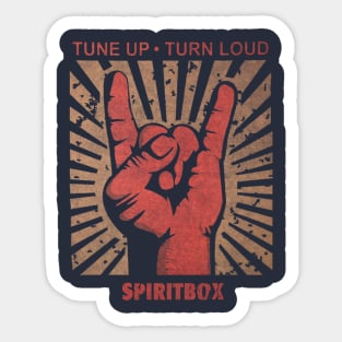 Tune up . turn loud SpiritBox Sticker